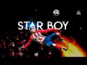 Video: Antoine Griezmann ? Star Boy ? Amazing Skills & Goals ll 2017-2018 (HD)